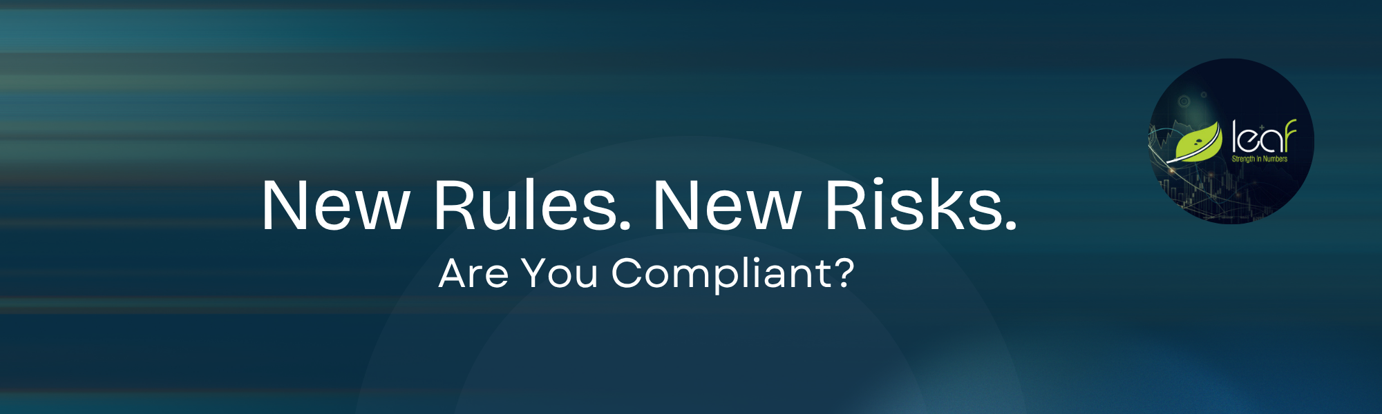 New Rules. New Risks.